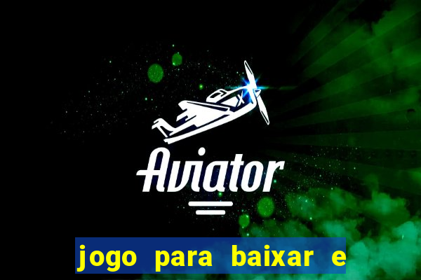 jogo para baixar e ganhar dinheiro